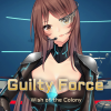 Guilty Force: Wish of the Colony