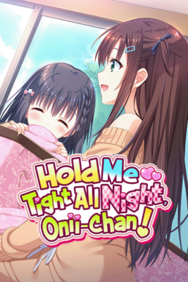 Hold Me Tight All Night, Onii-chan!