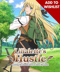 Lilialette's Hustle: Getting My Hands Dirty to Save My Guild