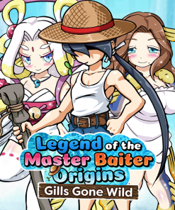 Legend of the Master Baiter Origins: Gills Gone Wild