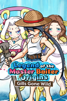 Legend of the Master Baiter Origins: Gills Gone Wild